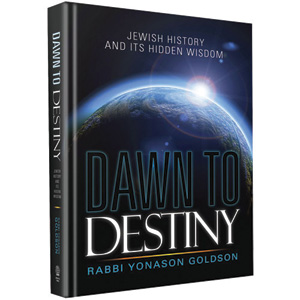 Dawn+to+Destiny+by+Rabbi+Yonason+Goldson