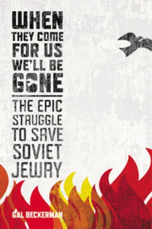 When+They+Come+for+Us%2C+We%E2%80%99ll+Be+Gone%3A+The+Epic+Struggle+to+Save+Soviet+Jewry