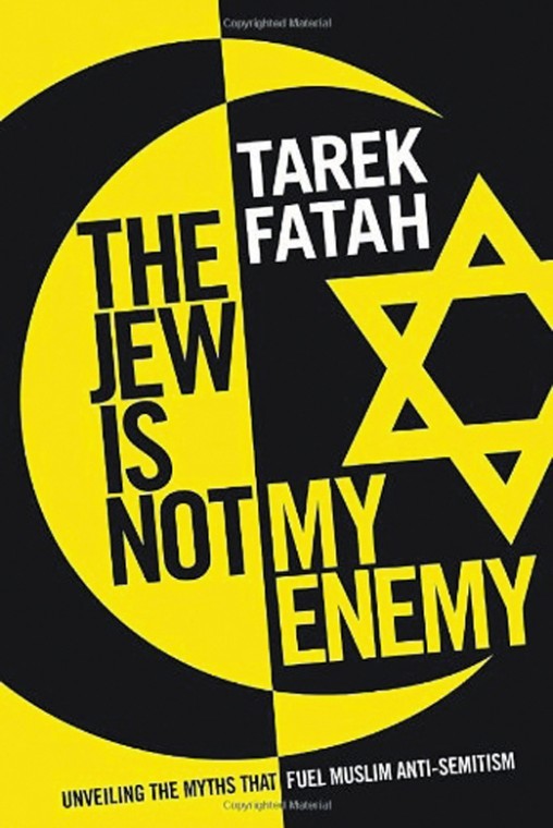 The Jew Is Not My Enemy by Tarek Fatah