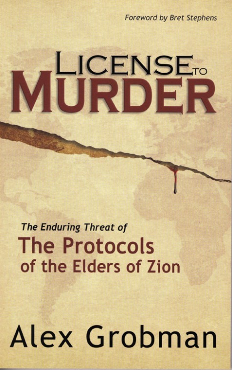 “License to Murder: The Enduring Threat of The Protocols of the Elders of Zion” by Alex Grobman 