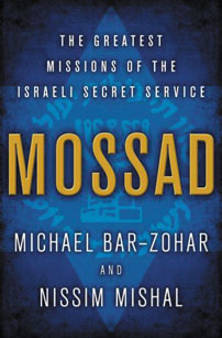The+book+%E2%80%9CMossad%3A+The+Greatest+Missions+of+the+Israeli+Secret+Service%E2%80%9D%C2%A0by+Michael+Bar-Zohar%0A