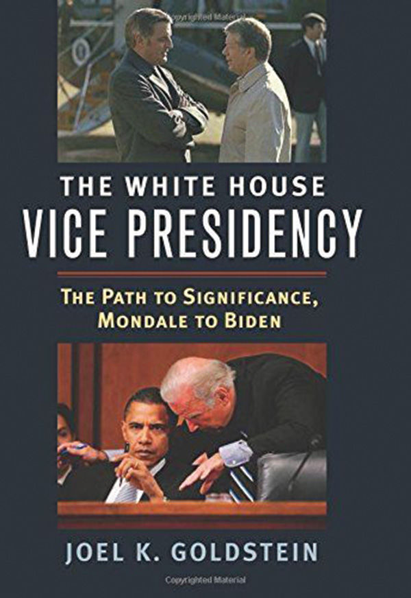 “The White House Vice Presidency: The Path to Significance, Mondale to Biden” by Joel K. Goldstein; University Press of Kansas, 440 pages,  $34.95.