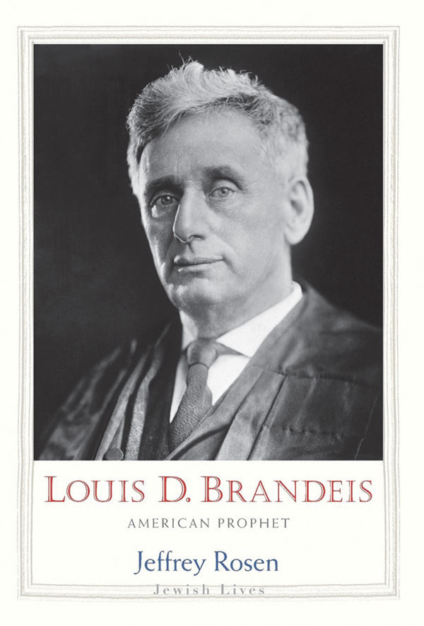 By Jeffrey RosenYale University Press, 256 pages, $25.Brandeis biography celebrates the ‘Jewish Jefferson’