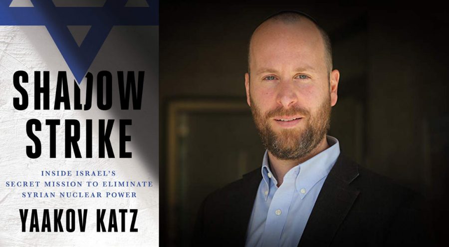 ‘Shadow Strike: Inside Israel’s Secret Mission to Eliminate Syrian Nuclear Power’ by Yaakov Katz; St. Martin’s Press, 306 pages, $28.99. 