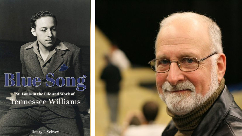 Washington University professor Henry Schvey is the author of “Blue Song: St. Louis in the Life and Work of Tennessee Williams.”