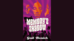 ‘Memory’s Shadow’ by Gail Benick, Inanna Publications, 146 pages, $22.95