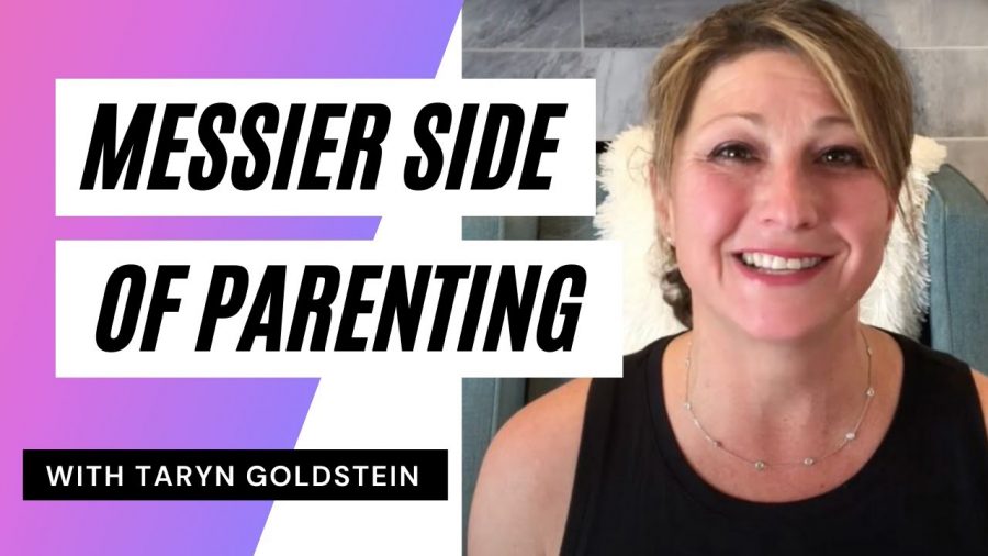 'The Messier Side of Parenting' with Taryn Goldstein: Quarantine Life