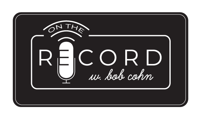 "On the Record with Bob Cohn" is back!