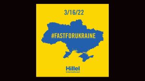Hillel and other Jewish groups call to dedicate a traditional pre-Purim fast day to Ukraine
