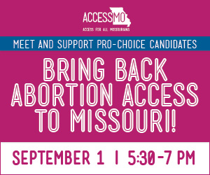 Access MO - Bring Back Abortion Access to Missouri ad
