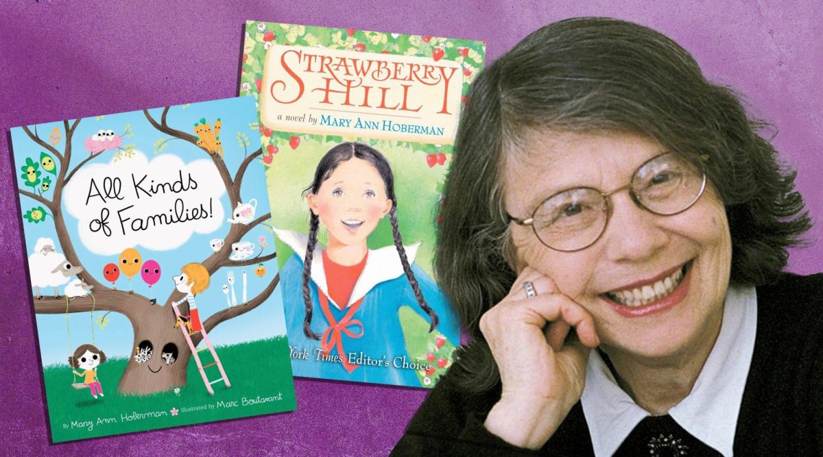 Mary Ann Hoberman was the author of dozens of children books, including Strawberry Hill and “All Kinds of Families!” (Legacy)