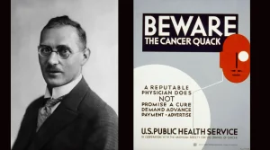 (L-r) Dr. Max Gerson in 1929; a Works Progress Administration poster warning against "cancer quacks" in 1936-38. (ullstein bild Dtl./public domain)